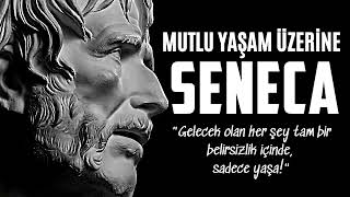 SENECA  Mutlu Yaşam Üzerine  Stoacılık  Sesli Kitap Dinle [upl. by Jarus]