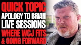 Apology to Brian Baldwin Future Live Sessions Where WCJ Fits amp Going Forward WCJ Quick Topic [upl. by Farrar]