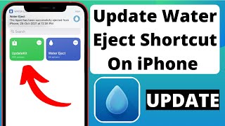 Update Water Eject Shortcut Install New Update On Water Eject Shortcut UpdateKit For Water Eject iOS [upl. by Ahsikad]