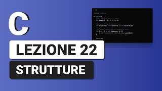 Strutture  C Tutorial Italiano 22 [upl. by Savvas230]