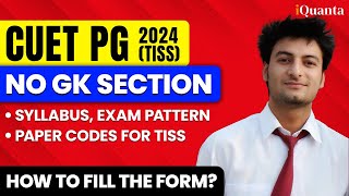 TISS CUET PG 2024 Syllabus and Exam Pattern  How to fill CUET PG form 2024 [upl. by Tish]