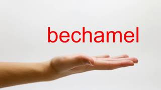 How to Pronounce bechamel  American English [upl. by Crenshaw]