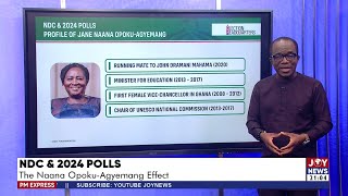 NDC and 2024 Polls The Naana OpokuAgyemang effect  PM Express [upl. by Nohsal]