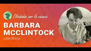 Barbara McClintock La científica que descubrió los genes saltarines [upl. by Riatsala]