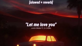 justin bieber  let me love you 𝙎𝙡𝙤𝙬𝙚𝙙  𝙍𝙚𝙫𝙚𝙧𝙗  𝙇𝙮𝙧𝙞𝙘𝙨 ft dj snake [upl. by Yenahteb44]