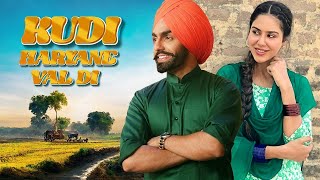 Full Punjabi Movie  Kudi Haryane Val Di  Ammy Virk  Sonam Bajwa  New Punjabi Movie 2024 [upl. by Rotceh]