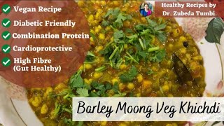 Barley Khichdi  Jau Khichdi Weight Loss Vegan Barley Veg Pongal  Diabetic diet by Dr Zubeda Tumbi [upl. by Danella548]