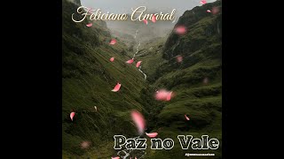 PAZ NO VALE  Com Feliciano Amaral [upl. by Richman]