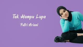 Putri Ariani  Tak Mampu Lupa Official Lyric Video [upl. by Amadis]