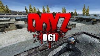 DAYZ STANDALONE 061 ► Der Wächter der Dächer  DayZ im Lets Play [upl. by Cloots]