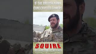 If the British Army Conscripted Gamers [upl. by Kcinom378]