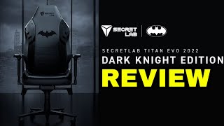 SecretLab TITAN Evo 2022 quotDark Knight Editionquot Chair UNBOXING  REVIEW [upl. by Candi]