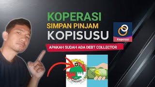 PINJAMAN KOPERASI KOPISUSU  APAKAH SUDAH ADA DC LAPANGAN [upl. by Garald]