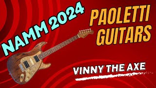 NAMM 2024 Paoletti Guitars [upl. by Stiles]