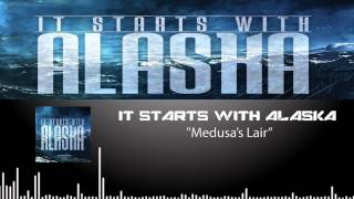 It Starts With Alaska  Medusas Lair [upl. by Nollahp104]