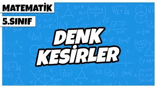 5 Sınıf Matematik  Denk Kesirler  2022 [upl. by Uttica]