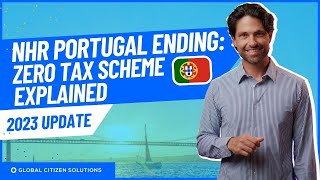 NHR Portugal Ending Zero Tax Scheme Explained 2023 update [upl. by Weingartner]