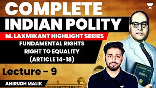 Fundamental Rights  Lec 9  Right to Equality Article 1418 Mlaxmikant Polity Series  Anirudh [upl. by Aileve]