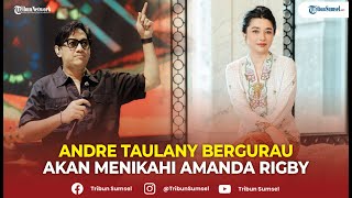 Andre Taulany Bergurau akan Menikahi Amanda Rigby [upl. by Leifeste384]