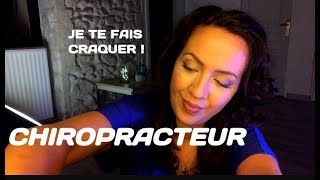 ❤️ ASMR CHIROPRACTEUR  attention personnelle et son de quotcrackquot roleplay [upl. by Nageem]