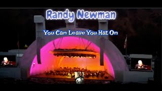 Randy Newman performing You Can Leave Your Hat On 081818 at the Hollywood Bowl [upl. by Nivlag]