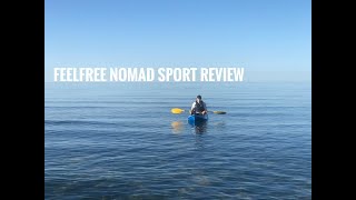 FEELFREE NOMAD SPORT KAYAK REVIEW [upl. by Antonietta]