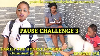 FUNNY VIDEO PAUSE CHALLENGE PART THREE Family The Honest Comedy Episode 166 [upl. by Neelhsa]