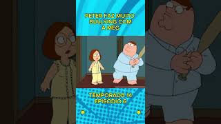 PETER FAZ MUITO BULLYING COM A MEG familyguy desenho cartoon [upl. by Hsirt]