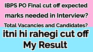 IBPS PO expected Final cut off 2024  after interview based on Mains cut off  My IBPS PO result [upl. by Bradly]