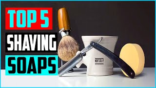 Best Shaving Soaps in 2023  Top 5 Picks [upl. by Primaveria]