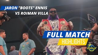 Jaron quotBootsquot Ennis Vs Roiman Villa Full Fight Highlights [upl. by Sidoney]