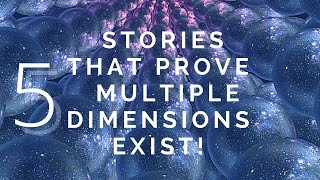 5 True Stories That Prove Multiple Dimensions exist Quantum Physics [upl. by Curhan]