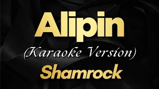 Alipin  Shamrock • Karaoke [upl. by Larret]