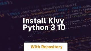 install kivy python 3 10 [upl. by Alemat201]