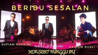 BERIBU SESALAN  Sufian Suhaimi ft Hael Husaini ft Haqiem Rusli  Konsert Minggu Ini [upl. by Epoillac605]