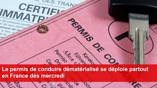 Le permis de conduire dématérialisé se déploie partout en France dès mercredi [upl. by Netty]