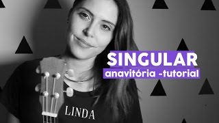 AjudaJô Singular  Anavitória Ukulele Tutorial [upl. by Mintun]