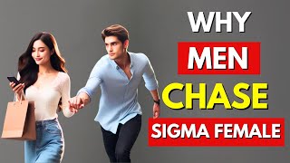 Why Men Chase Sigma Females After Losing Them [upl. by Nanda884]