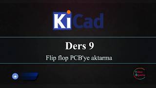 KiCad Ders 9 Flip flop devresini PCBye aktarma  Lesson 9 Flip Flop PCB [upl. by Estevan585]