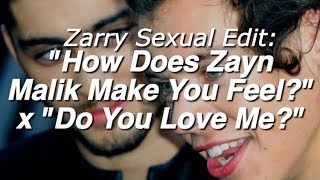 How Does Zayn Malik Make You Feel  Do You Love Me HOT ZARRY EDIT DUDE [upl. by Lativa]