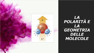 La polarità e la geometria molecolare [upl. by Ennair]