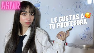 ASMR LE GUSTAS 🥰 A TU PROFESORA Antipática Roleplay [upl. by Elmira]