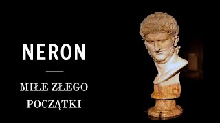 NERON  MIŁE ZŁEGO POCZĄTKI [upl. by Narhet]