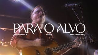 Para o Alvo Ao Vivo  Brasa Church Music  Amauri Knevitz Jr [upl. by Cornelle]