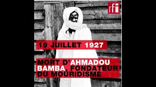 19 juillet 1927  mort d’Ahmadou Bamba fondateur du mouridisme [upl. by Nitfa693]