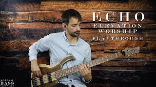 Echo  Elevation Worship ft Tauren Wells  Bass Cover [upl. by Inama]