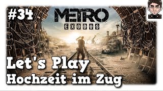 Metro Exodus  Hochzeit im Zug 34 Lets Play [upl. by Zaslow]