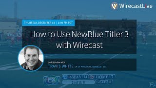 Using NewBlue Titler 3 with Wirecast [upl. by Londoner]