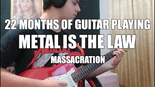 Metal Is The Law  22 Months of Guitar Playing  Guitar Cover [upl. by Anesuza]