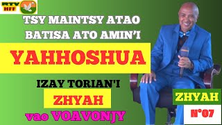 N°07  Tsy maintsy atao BATISA ato amini YAHHOSHUA vao VOAVONJY [upl. by Airretnahs698]